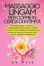 Massaggio Lingam Per Coppie in Cerca Di Intimit: Come rafforzare l'intimit? e la