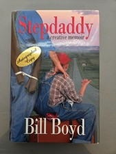Stepdaddy: A Creative Memoir by Bill Boyd SIGNED 1st Ed. Hardcover 2002