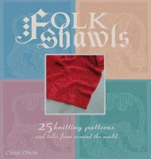 Folk Shawls: 25 knitting patterns and tales from around the world (F - VERY GOOD