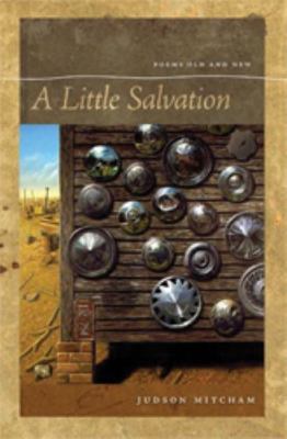 A Little Salvation: Poems Old and New (Brown Thrasher Books) by Mitcham, Judson