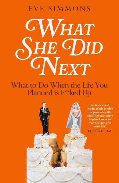 What She Did Next | What To Do When The Life You Planned Is F Ked Up | Simmons-image