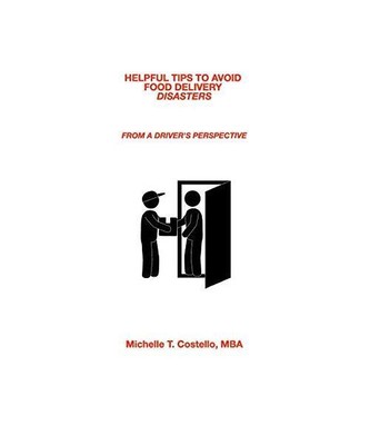 HELPFUL TIPS TO AVOID FOOD DELIVERY DISASTERS, Michelle T. Costello, Mba