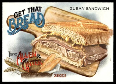 2022 Topps Allen & Ginter Get That Bread Cuban Sandwich #GTB-5