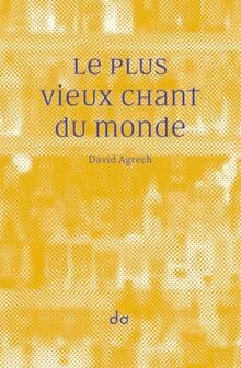 Le Plus Vieux Chant du monde von Agrech, David | Buch | Zustand sehr gut