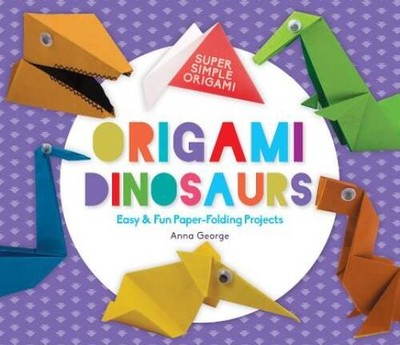 Origami Dinosaurs: Easy & Fun Paper-Folding Projects (Super Simple O - GOOD