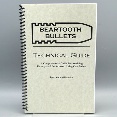 Beartooth Bullets Technical Guide J Marshall Stanton 2006 Revised Edition