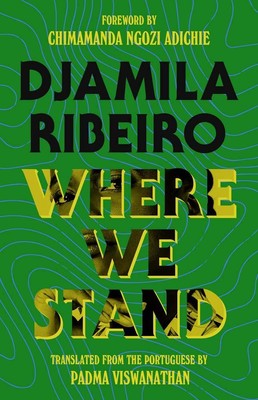 Where We Stand Djamila Ribeiro Buch The Margellos World Republic of Letters 2024