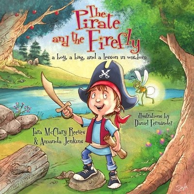 THE PIRATE AND THE FIREFLY: A BOY, A BUG, AND A LESSON IN By Amanda Jenkins