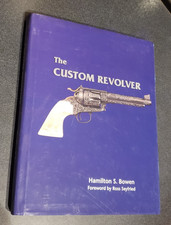 The Custom Revolver Hamilton S. Bowen HC DJ 2001 1st Edition SIGNED