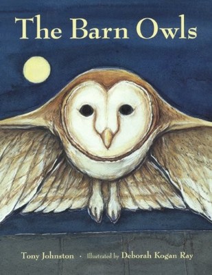 THE BARN OWLS (TURTLEBACK SCHOOL & LIBRARY BINDING By Tony Johnston & Deborah