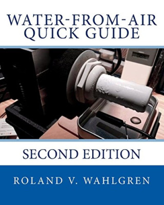 Water-From-Air Quick Guide: An Atmoswater Knowledge Pro - Paperback NEW Wahlgren