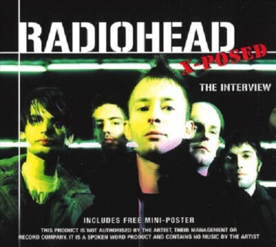 RADIOHEAD Radiohead X-Posed (The Interview)  CD UK Chrome Dreams CTCD7023 NEW