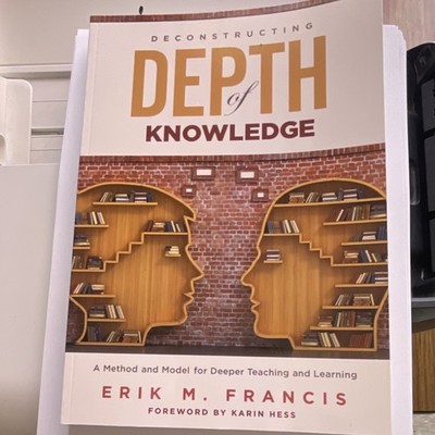 Solution Tree Deconstructing Depth of Knowledge Erik M. Francis Paperback