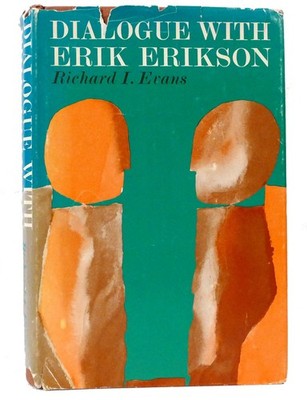 Richard I. Evans DIALOGUE WITH ERIK ERIKSON  1st Edition 1st Printing