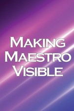 Making Maestro Visible: Realise Success in Network Marketing by Adam W. Scott Pa