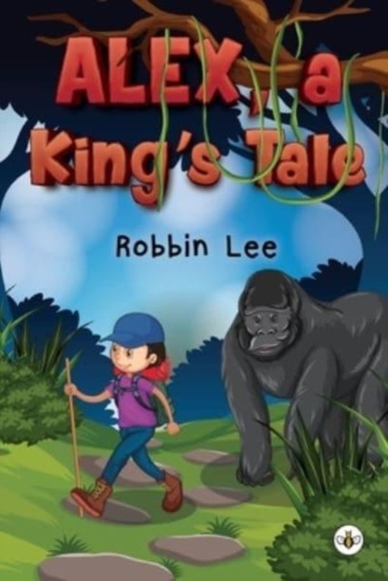 Alex, A King's Tale by Robbin Lee (Paperback Book)