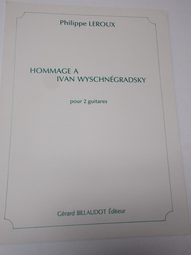 Philippe Leroux Hommage A Ivan Wyschnegradsky per due chitarre spartiti - Foto 1 di 3
