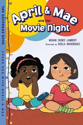 April & Mae and the Movie Night: The Saturday Book (Every Day with April & M...
