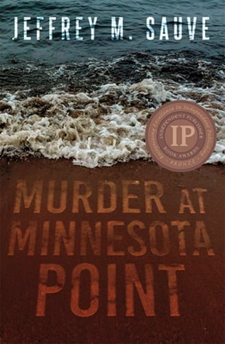 Murder at Minnesota Point: Unraveling the Captivating Mystery of a Long by Sauve