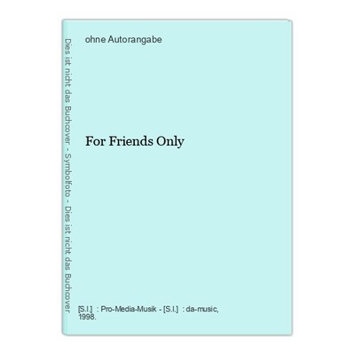 For Friends Only