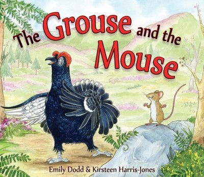 The Grouse and the Mouse: A Scottish Highland Story by Emily Dodd PAPERBACK