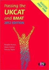 Passing the UKCAT and BMAT 2012 Edition (Student Guides to... by Felicity Taylor