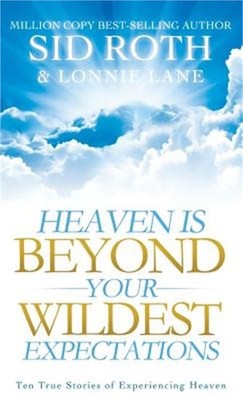 Heaven Is Beyond Your Wildest Expectations (Hardback or Cased Book)