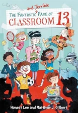 The Fantastic and Terrible Fame of Classroom 13 - Paperback - VERY GOOD