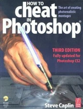 How to Cheat in Photoshop: The art of creating photorealistic montages -...