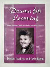 Drama for Learning by Dorothy Heathcote & Gav...
