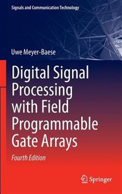 Signal Processing With Field Programmable Gate Arrays, Hardcover by Meyer-Bae...