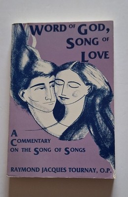 Word Of God, Song Of Love. Raymond Jacques Tournay, 1988. Soft Back. 