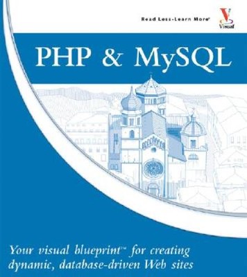 PHP & MySQL: Your visual blueprint for creating dynamic, database-dri - GOOD
