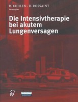 R. Rossaint (U. A.) | Die Intensivtherapie Bei Akutem Lungenversagen | Buch | Iv