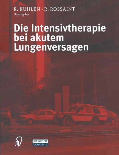 R. Rossaint (U. A.) | Die Intensivtherapie Bei Akutem Lungenversagen | Buch | Iv-image
