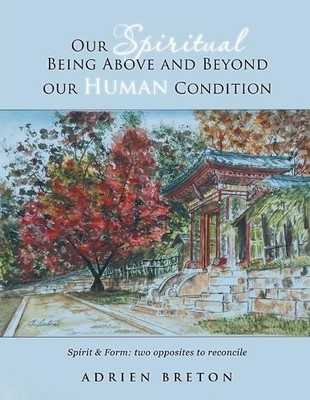 Adrien Breton Our Spiritual Being Above and Beyond our H (Paperback) (UK IMPORT)