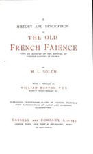 A History And Description Of The Old French Faience With An Account Of The Reviv