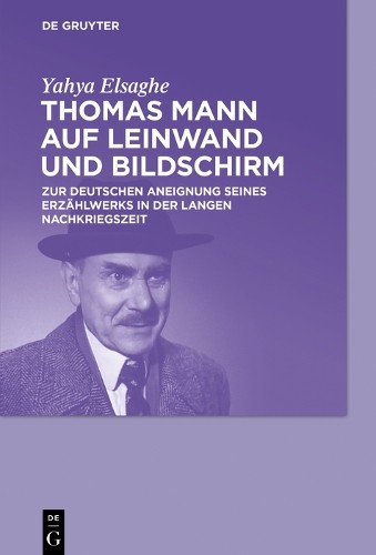 Yahya Elsaghe Thomas Mann auf Leinwand und Bildschirm (Copertina rigida)