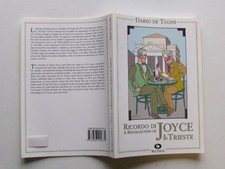 RICORDO DI JOYCE A TRIESTE -COD.L7950 -DARIO DE TUONI -ED. MGS PRESS 2002 -LIBRO
