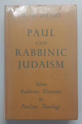 Paul and Rabbinic Judaism by W. D. Davis (SPCK, 1955) HCDJ