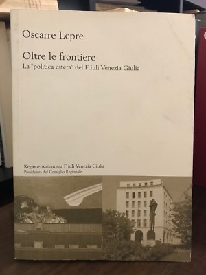 Oscarre Hase JENSEITS DER GRENZEN die Außenpolitik von FRIAUL JULISCH VENEDIG