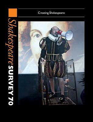 Shakespeare Survey 70: Volume 70 Creating Shakespeare Holland Paperback