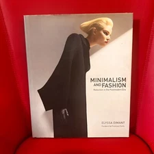 Minimalism and Fashion: .. Postmodern Era by Elyssa Dimant - Hardc, Great Cond.