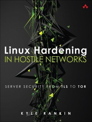 Kyle Rankin - Linux Hardening in Hostile Networks   Server Security fr - M245z