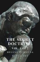 Helena Petrovna Blavatsky | The Secret Doctrine - The Synthesis Of Science,...