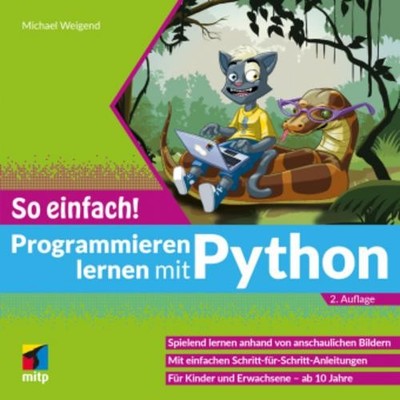 Programmieren lernen mit Python - So einfach! Michael Weigend