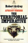 The Territorial Imperative by Robert L. Ardrey / Paperback / 2nd Printing / 1966