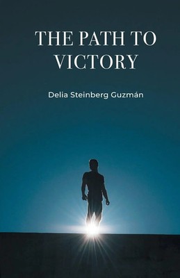 THE PATH TO VICTORY Delia Steinberg Guzmán Taschenbuch Kartoniert / Broschiert