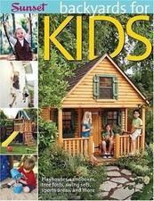 Backyards for Kids : Playhouses, Sandboxes, Tree Forts, Swing Set