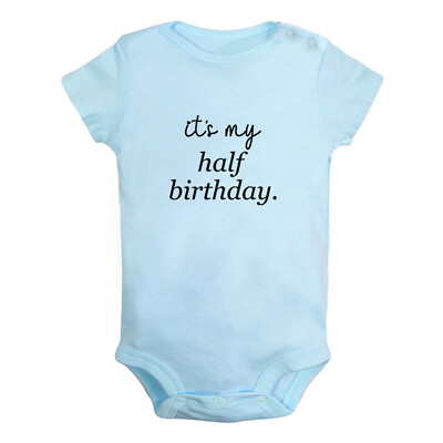 It's My Half Birthday Funny Romper Baby Bodysuit Newborn Infant Jumpsuit  Outfits | eBay